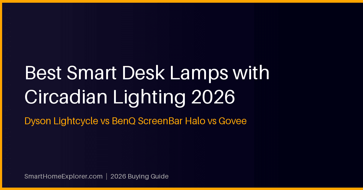 Best Smart Desk Lamps with Circadian Lighting 2026
